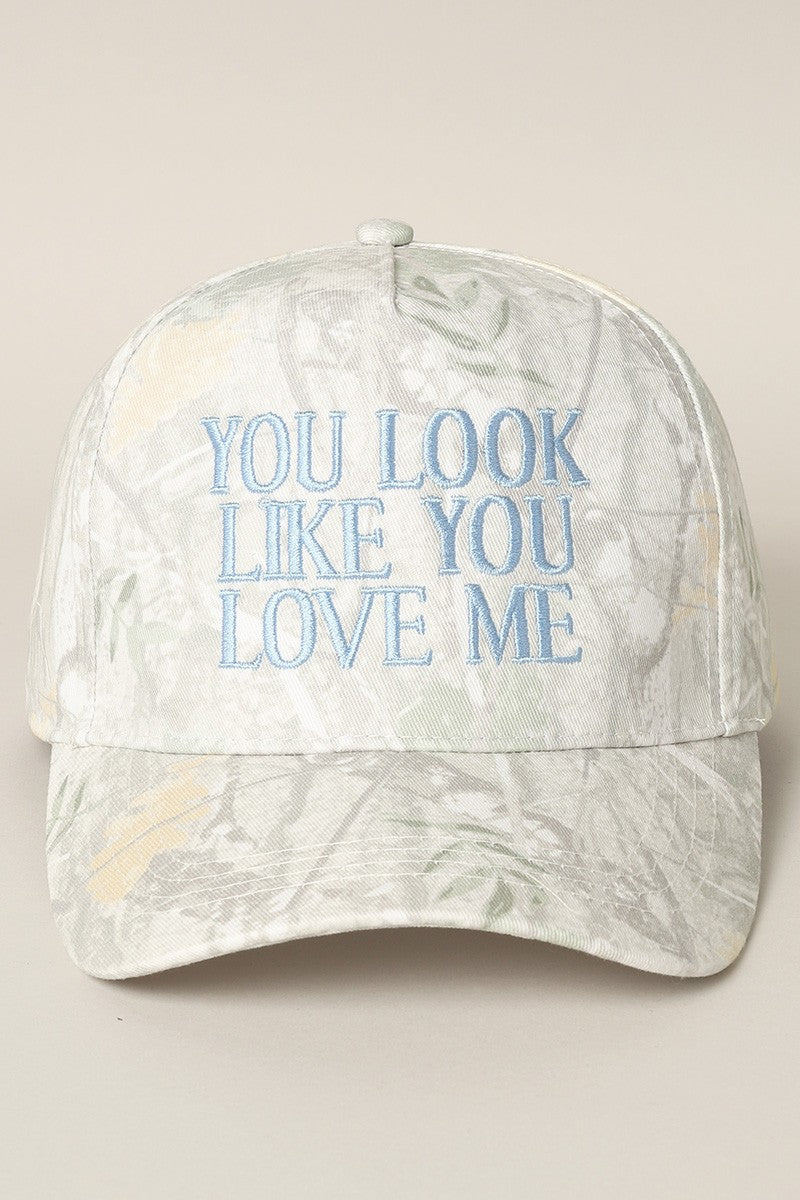You Look Like you Love Me... Hat
