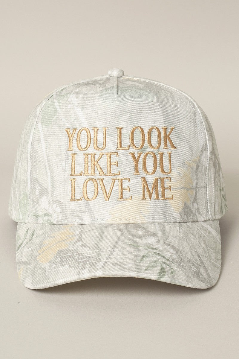 You Look Like you Love Me... Hat